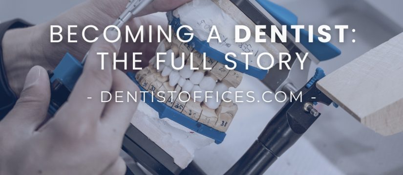 How to Become a Dentist (and What Comes After)